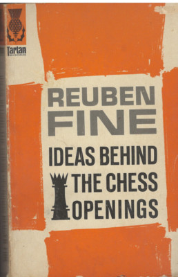 Ideas Behind the Chess Openings by Reuben Fine (1970, Trade Paperback, 2nd Ed.)