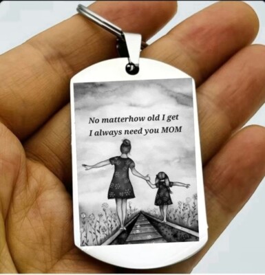 I Always Need You MOM Keychain MOMMY Mother Family Love Quote