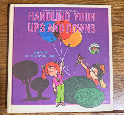 Handling Your Ups and Downs A Children's Book About Emotions by Joy Wilt HC 1979