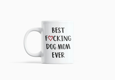 Funny Mothers Day Best F cking Dog Mom Ever Gift for Mom Coffee Mug Mommy