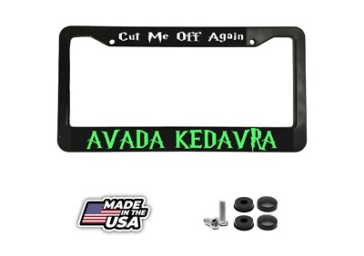 Cut Me Off Again Avada Kedavra Harry Potter Magic Wizard License Plate Frame