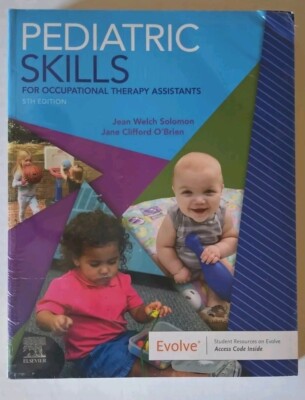 Pediatric Skills for Occupational Therapy Assistants by Jean W. Solomon. 5th Ed