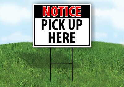 NOTICE PICK UP HERE Yard Sign Road with Stand LAWN POSTER