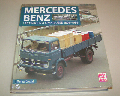 Mercedes Benz LKW und Omnibusse 1896 - 1986 | Werner Oswald
