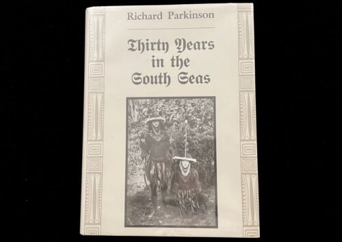THIRTY YEARS IN THE SOUTH SEAS  RICHARD PARKINSON  HARDCOVER NEW BRITAIN IRELAND