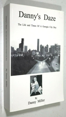 Danny's Daze THE LIFE & TIMES OF GEORGIA CITY BOY Atlanta GA, MILLER music humor