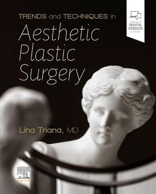 Trends and Techniques in Aesthetic Plastic Surgery by Lina Triana (English) Hard
