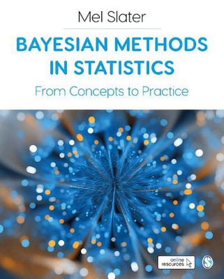 Bayesian Methods in Statistics: From Concepts to Practice by Mel Slater (English