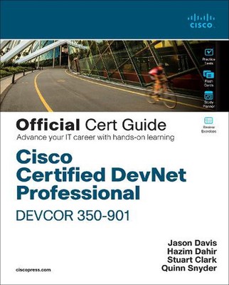 Cisco Certified DevNet Professional DEVCOR 350-901 Official Cert Guide by Hazim 