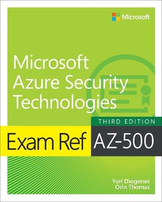 Exam Ref AZ-500 Microsoft Azure Security Technologies by Yuri Diogenes Paperback
