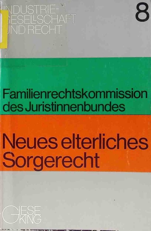 Neues Elterliches Sorgerecht : Alternativ-Entwurf E. Gesetzes Zur Neuregelung D.