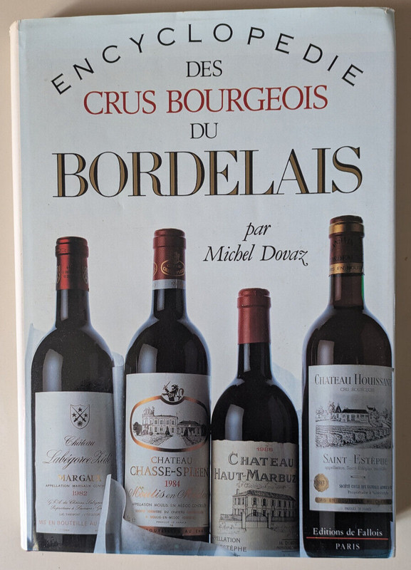 EncyclopÃ©Die Des Crus Bourgeois Du Bordelais Michel Dovaz  Ed Fallois Paris