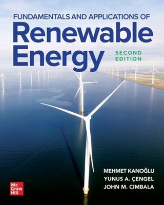 Fundamentals and Applications of Renewable Energy, Second Edition by Mehmet Kano