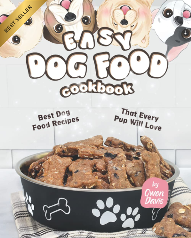 Easy Dog Food Cookbook: Best Dog Food Recipes That Every Pup Will Love