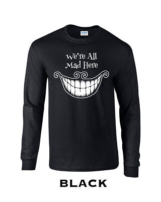 569 We're all mad here Long Sleeve funny hatter alice new cool costume crazy hip