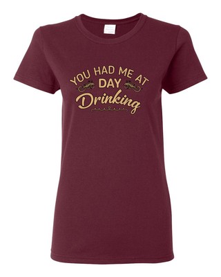 You Had Me At Day Drinking Women Graphic Shirt