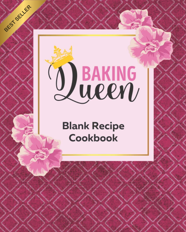 Baking Queen: Do It Yourself Blank Recipe Cookbook to Write in – Create Your Own