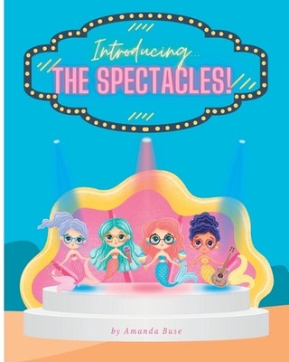 Introducing...The Spectacles! by Amanda Buse Paperback Book