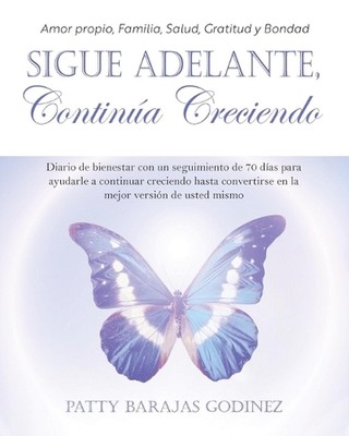 Sigue Adelante, Contina Creciendo: Diario de bienestar con un seguimiento de 70 