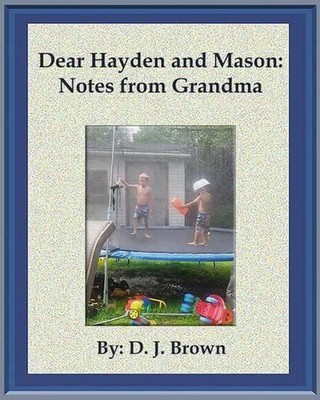 Dear Hayden and Mason: Notes from Grandma by D.J. Brown (English) Paperback Book