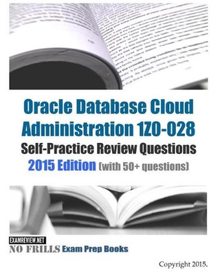 Oracle Database Cloud Administration 1Z0-028 Self-Practice Review Questions: 201