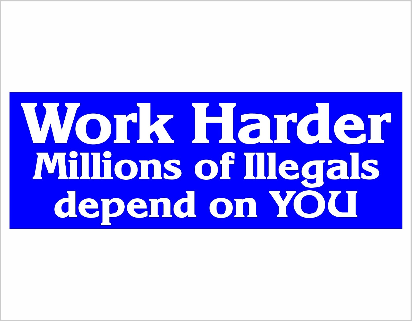 Trump 2025 Sticker - Work Harder Million of Illegals Bumper Sticker or Magnet