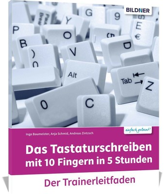 Das Tastaturschreiben mit 10 Fingern in 5 Stunden. ... | Buch | Neu