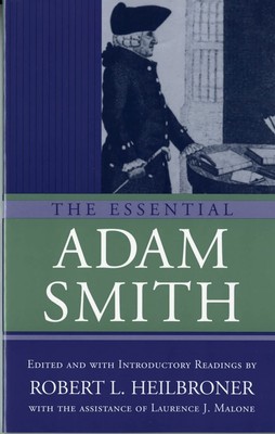 The Essential Adam Smith - paperback Smith, Adam|Malone, Laurence J.|Heilbro...