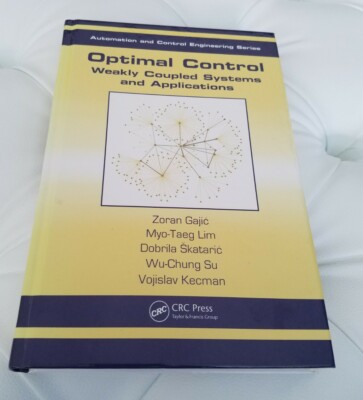 Optimal Control: Weakly Coupled Systems and Applications by Hajic, NEW, 2009, HC