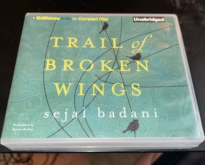 Trail of Broken Wings by Sejal Badani (2015, Compact Disc, Unabridged edition)