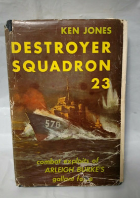 Destroyer Squadron 23 - By Ken Jones, HB in D/J,  1st edition