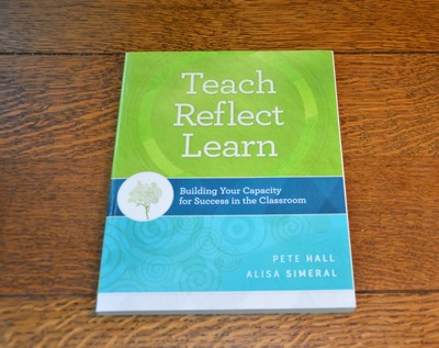 TEACH REFLECT LEARN - BUILDING YOUR CAPACITY FOR SUCCESS IN THE CLASSROOM - NEW