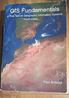 GIS Fundamentals 4th Edition : A first text on GIS by Paul Bolstad (2012, Trade