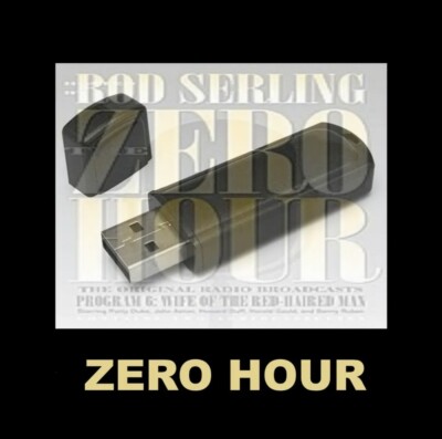 ZERO HOUR HOSTED BY ROD SERLING. 130 OLD TIME RADIO SHOWS ON A USB FLASH DRIVE!