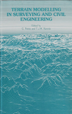 Terrain Modelling in Surveying and Civil Engineering, by Petrie and Kennie