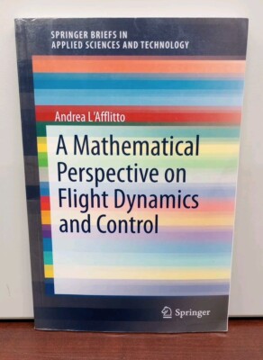 A Mathematical Perspective on Flight Dynamics and Control by Andrea L'Afflitto