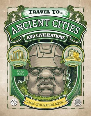 Ancient Cities and Civilization by Kaitlyn Duling Hardcover Book