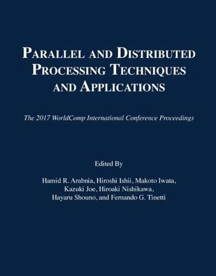Parallel and Distributed Processing Techniques and Applications by Hamid R. Arab