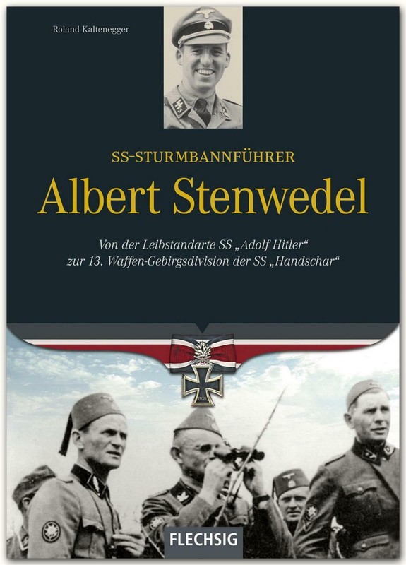 Kaltenegger Ss-SturmbannfÃ¼Hrer Albert Stenwedel - Von Der Leibstandarte Ss 