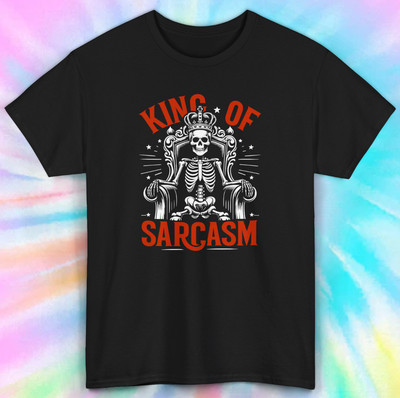 King of Sarcasm Shirt | Skeleton Throne Graphic | S-5XL