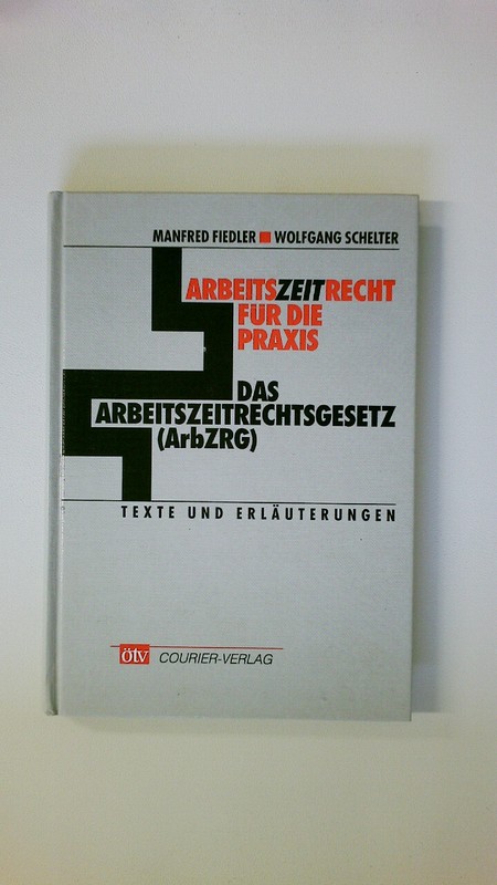 62904 Manfred Fiedler Arbeitszeitrecht FÃR Die Praxis Das
