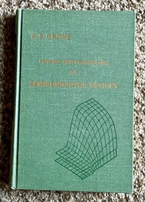 Physics and Technology of Semiconductor Devices A.S. Grove Vintage 1967 HC Book