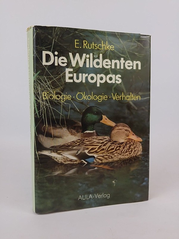 Die Wildenten Europas: Biologie, ÃKologie, Verhalten Biologie, ÃKologie, Verhalt
