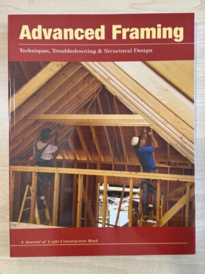 Advanced Framing, by Journal of Light Construction VERY GOOD