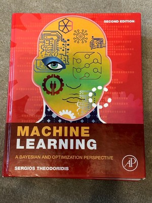Machine Learning : A Bayesian and Optimization Perspective by Sergios...