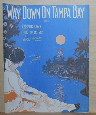 Way Down On Tampa Bay - 1914 large sheet music by Brown & Van Alstyne