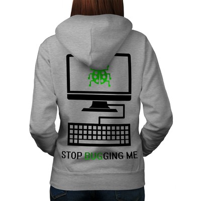 Wellcoda Stop Bugging Me Geek Womens Hoodie Back