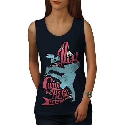 Wellcoda Just Came Dance Music Break Womens Tank Top