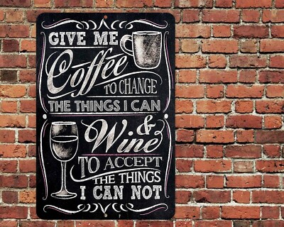 Give Me Coffee To Change Wine To Accept Metal Aluminum Sign 8''x12'' Kitchen Funny