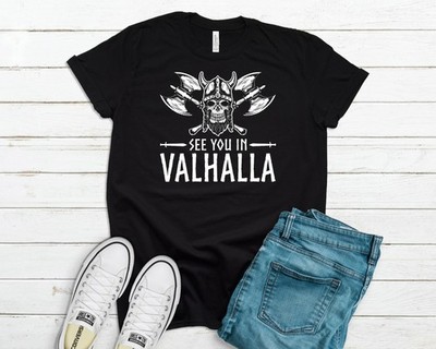 See you in Valhalla / Unisex Vikings T Shirt / Super Soft 100% Cotton / Dad gift